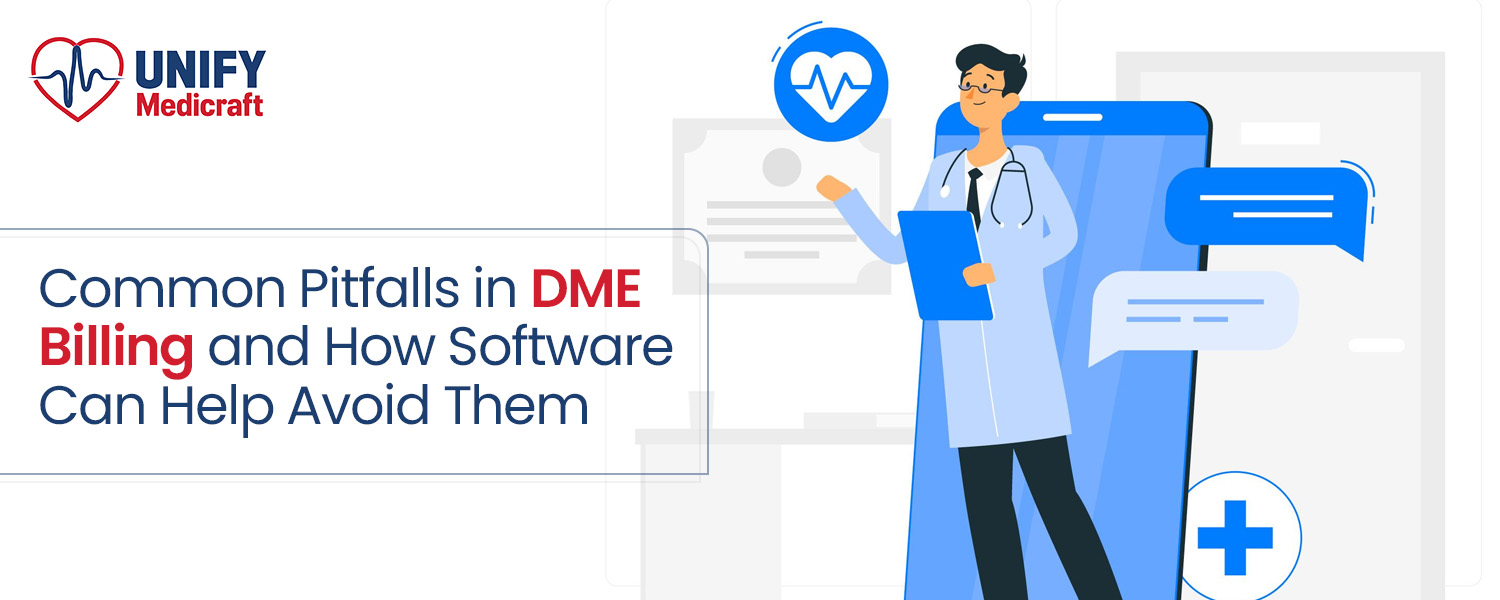 Common Pitfalls in DME Billing and How Software Can Help Avoid Them